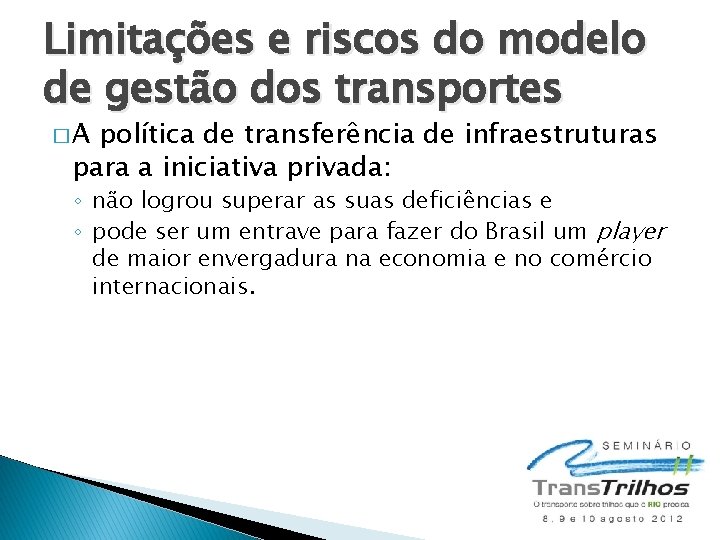 Limitações e riscos do modelo de gestão dos transportes �A política de transferência de