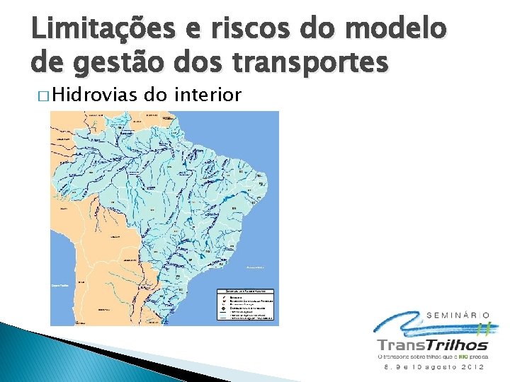 Limitações e riscos do modelo de gestão dos transportes � Hidrovias do interior 