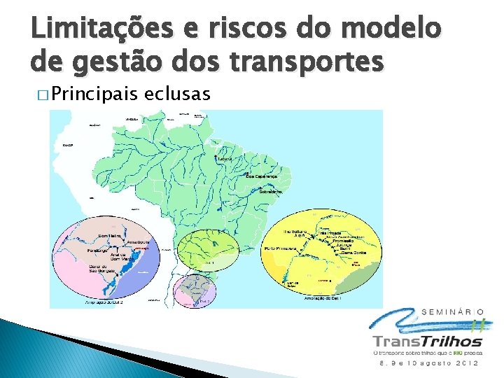 Limitações e riscos do modelo de gestão dos transportes � Principais eclusas 