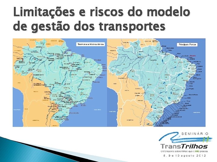 Limitações e riscos do modelo de gestão dos transportes 