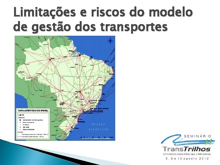 Limitações e riscos do modelo de gestão dos transportes 