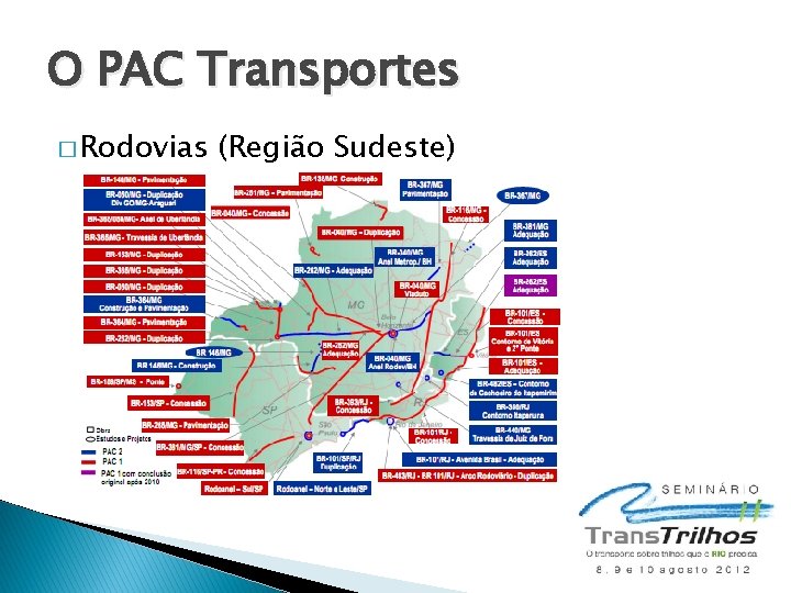 O PAC Transportes � Rodovias (Região Sudeste) 