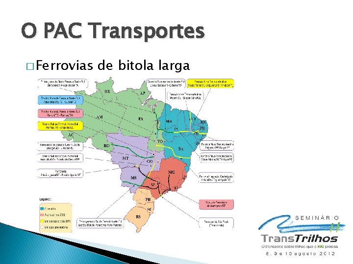 O PAC Transportes � Ferrovias de bitola larga 