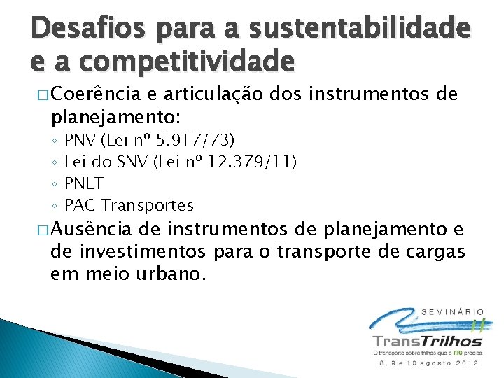 Desafios para a sustentabilidade e a competitividade � Coerência e articulação dos instrumentos de