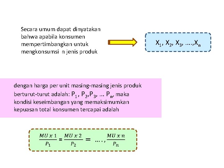 Secara umum dapat dinyatakan bahwa apabila konsumen mempertimbangkan untuk mengkonsumsi n jenis produk dengan