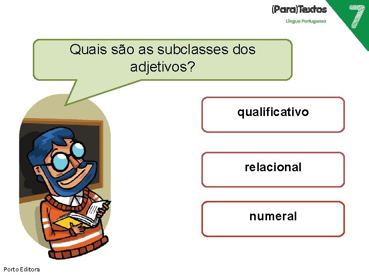 Quais são as subclasses dos adjetivos? qualificativo relacional numeral Porto Editora 