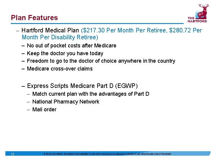 Plan Features – Hartford Medical Plan ($217. 30 Per Month Per Retiree, $280. 72