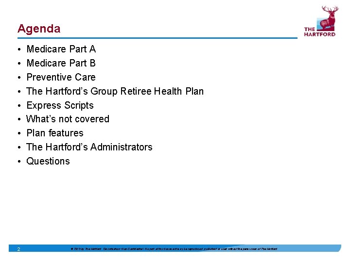 Agenda • • • 2 Medicare Part A Medicare Part B Preventive Care The