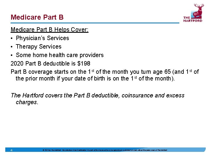 Medicare Part B Helps Cover: • Physician’s Services • Therapy Services • Some health