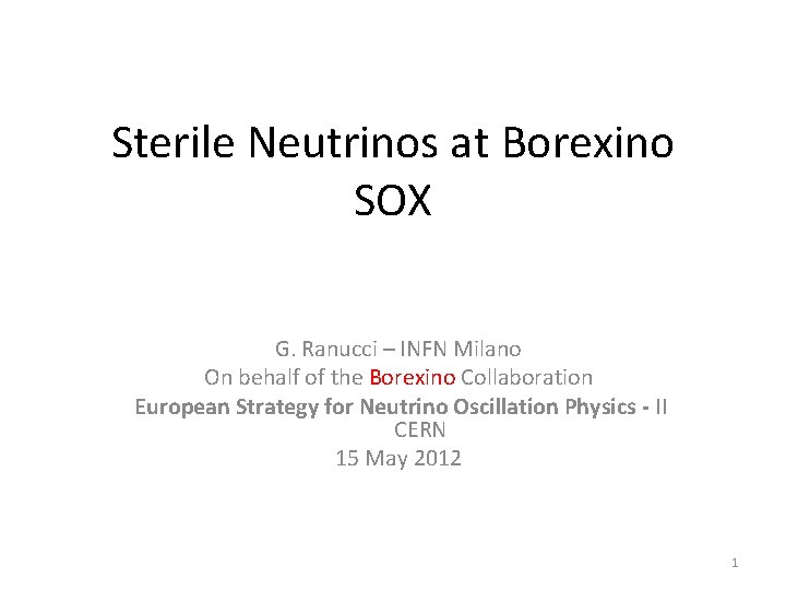 Sterile Neutrinos at Borexino SOX G. Ranucci – INFN Milano On behalf of the