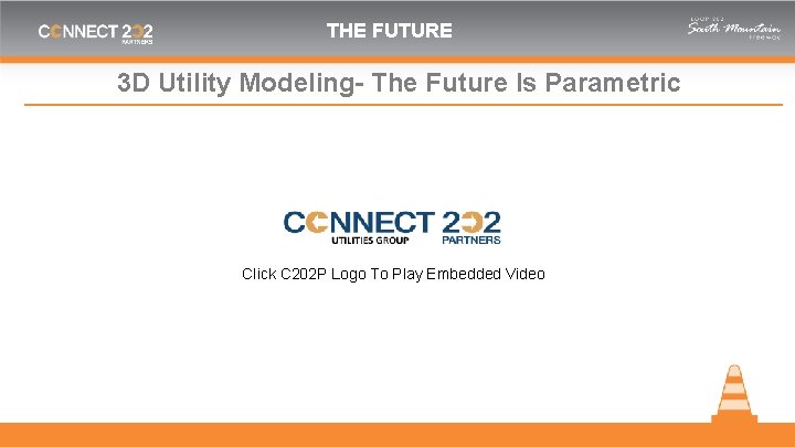 THE FUTURE 3 D Utility Modeling- The Future Is Parametric Click C 202 P