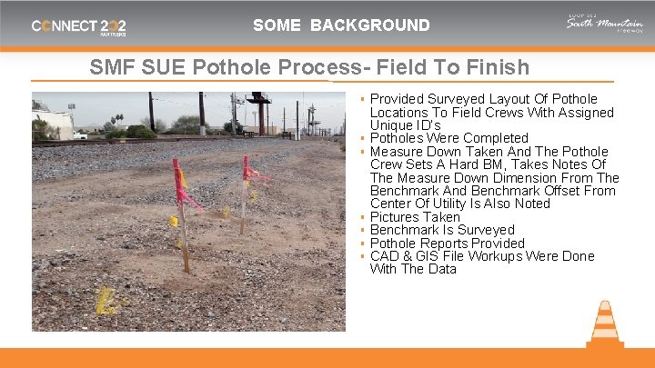 SOME BACKGROUND SMF SUE Pothole Process- Field To Finish ▪ Provided Surveyed Layout Of