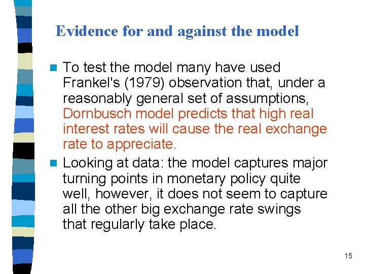Evidence for and against the model To test the model many have used Frankel's