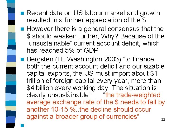 Recent data on US labour market and growth resulted in a further appreciation of