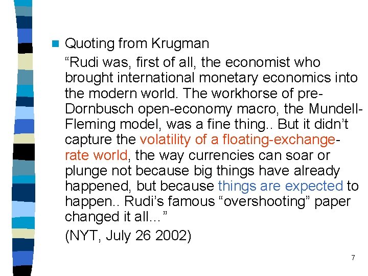 n Quoting from Krugman “Rudi was, first of all, the economist who brought international