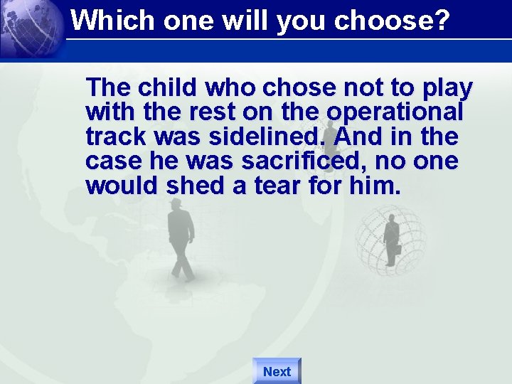 Which one will you choose? The child who chose not to play with the