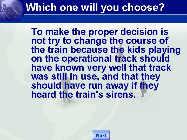 Which one will you choose? To make the proper decision is not try to