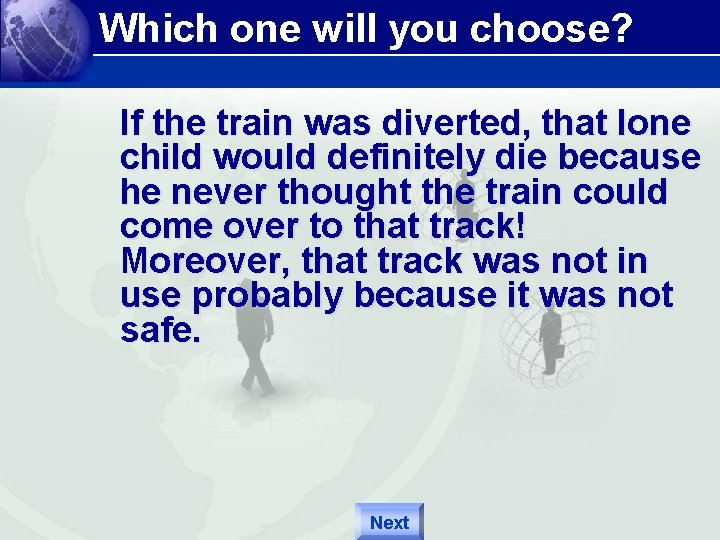 Which one will you choose? If the train was diverted, that lone child would