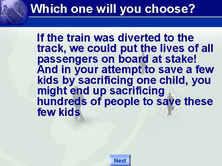 Which one will you choose? If the train was diverted to the track, we