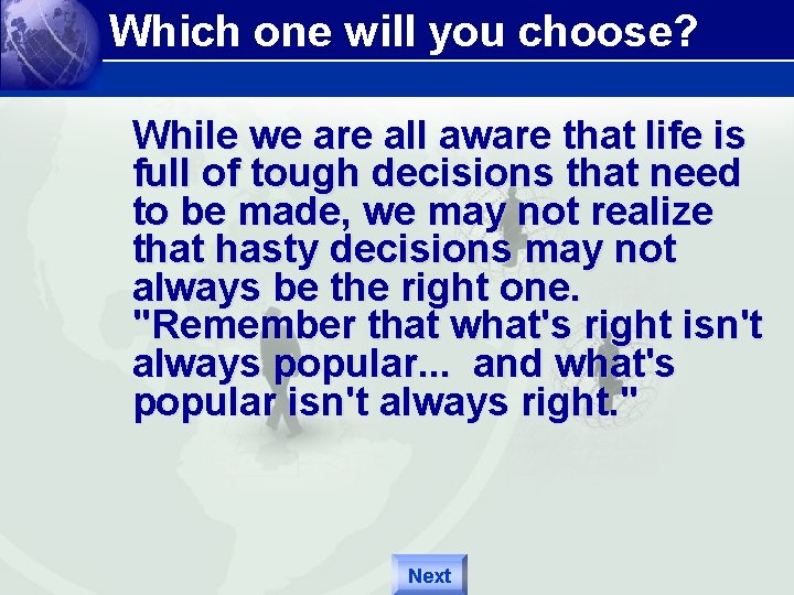 Which one will you choose? While we are all aware that life is full