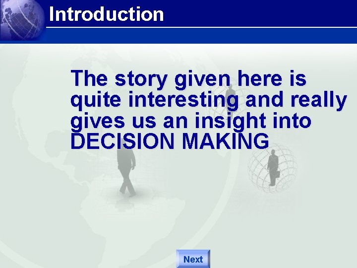 Introduction The story given here is quite interesting and really gives us an insight