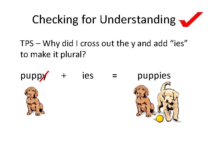 Checking for Understanding TPS – Why did I cross out the y and add