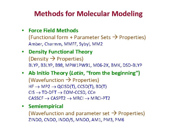 Methods for Molecular Modeling • Force Field Methods (Functional form + Parameter Sets Properties)