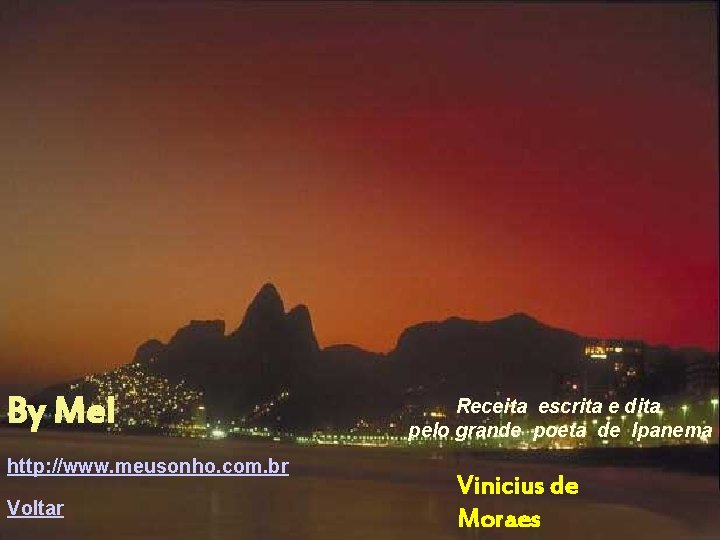 By Mel http: //www. meusonho. com. br Voltar Receita escrita e dita pelo grande