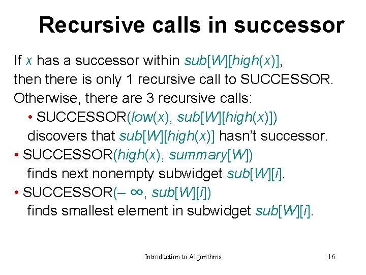 Recursive calls in successor If x has a successor within sub[W][high(x)], then there is