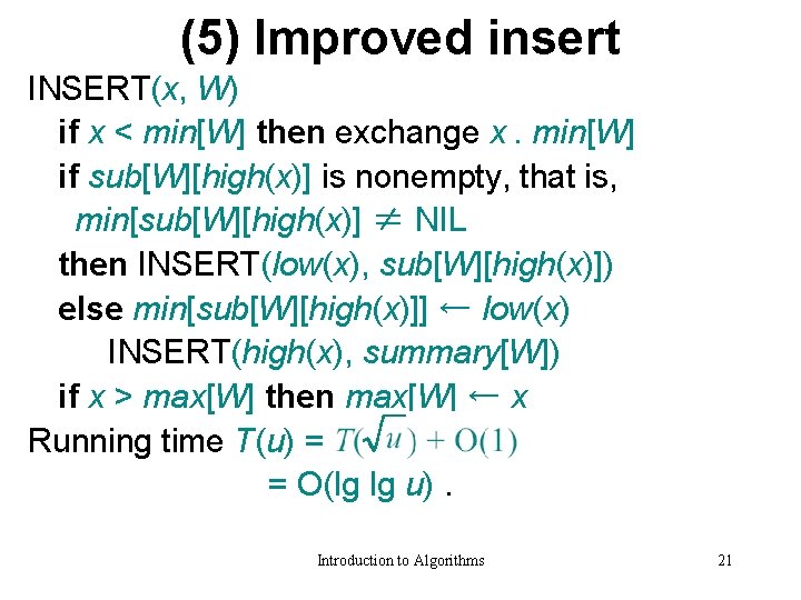 (5) Improved insert INSERT(x, W) if x < min[W] then exchange x. min[W] if