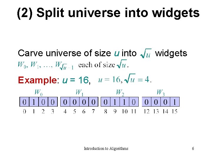 (2) Split universe into widgets Carve universe of size u into widgets Example: u