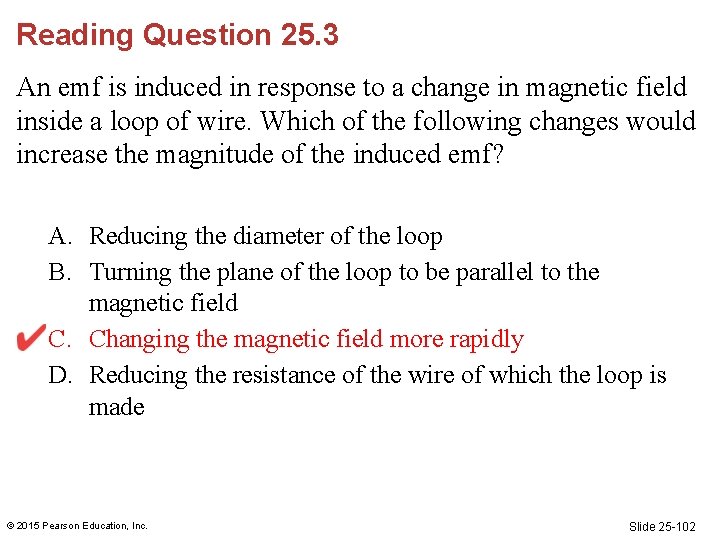 Reading Question 25. 3 An emf is induced in response to a change in Reading Question 25. 3 An emf is induced in response to a change in