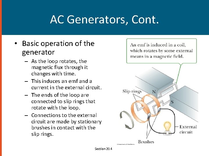 AC Generators, Cont. • Basic operation of the generator – As the loop rotates, AC Generators, Cont. • Basic operation of the generator – As the loop rotates,
