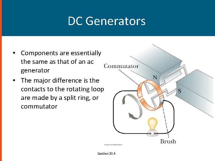 DC Generators • Components are essentially the same as that of an ac generator DC Generators • Components are essentially the same as that of an ac generator