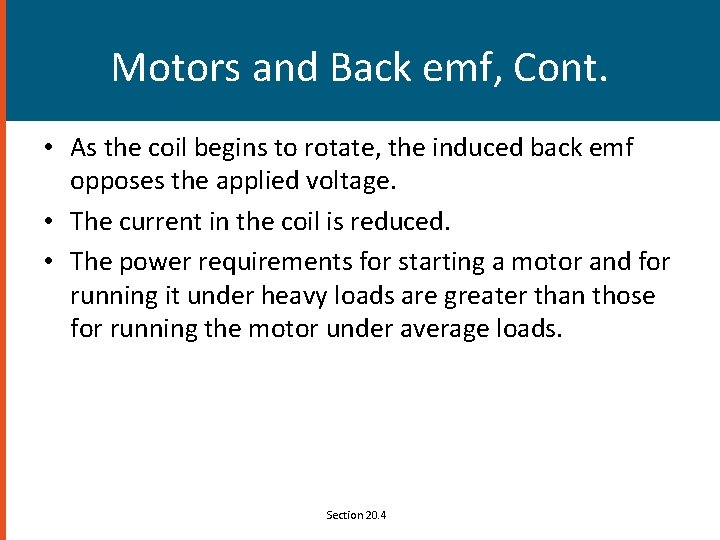 Motors and Back emf, Cont. • As the coil begins to rotate, the induced Motors and Back emf, Cont. • As the coil begins to rotate, the induced