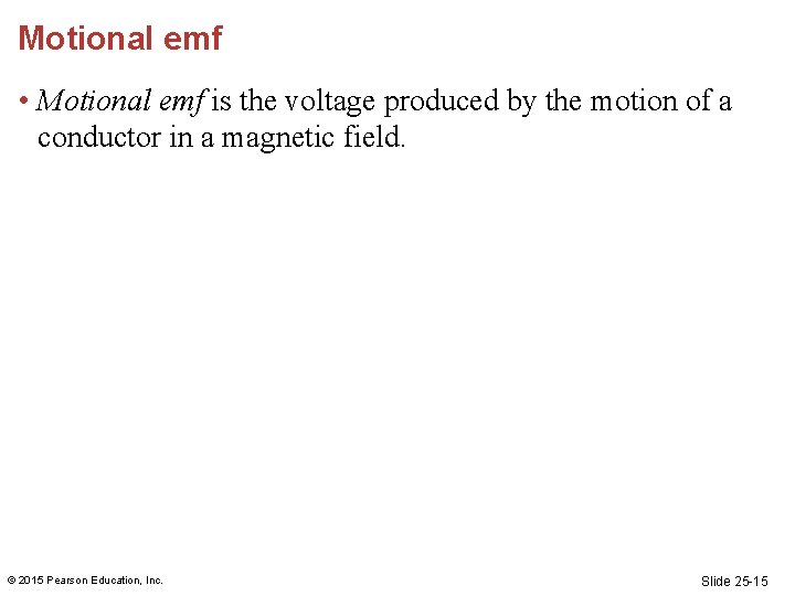 Motional emf • Motional emf is the voltage produced by the motion of a Motional emf • Motional emf is the voltage produced by the motion of a