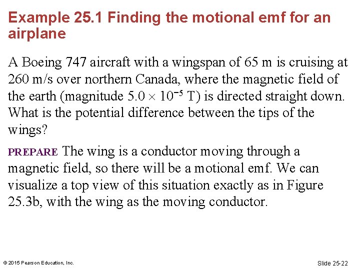 Example 25. 1 Finding the motional emf for an airplane A Boeing 747 aircraft Example 25. 1 Finding the motional emf for an airplane A Boeing 747 aircraft