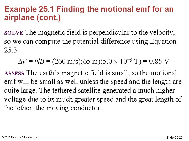 Example 25. 1 Finding the motional emf for an airplane (cont. ) The magnetic Example 25. 1 Finding the motional emf for an airplane (cont. ) The magnetic