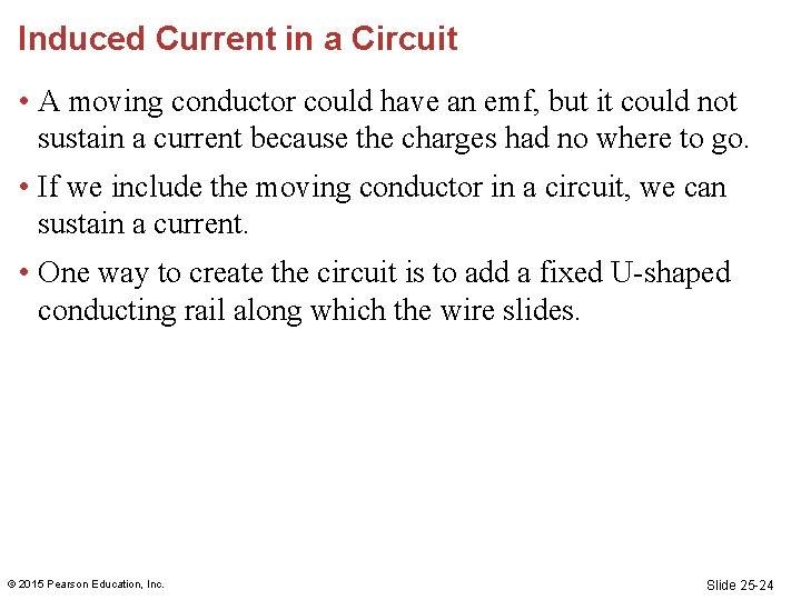 Induced Current in a Circuit • A moving conductor could have an emf, but Induced Current in a Circuit • A moving conductor could have an emf, but