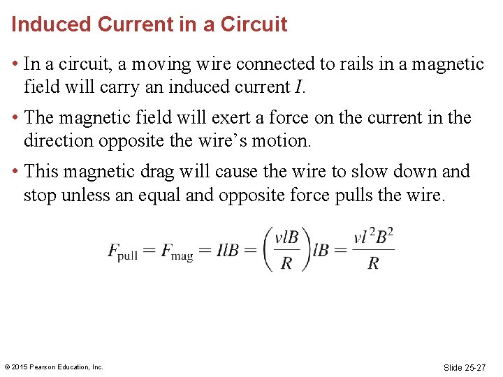 Induced Current in a Circuit • In a circuit, a moving wire connected to Induced Current in a Circuit • In a circuit, a moving wire connected to