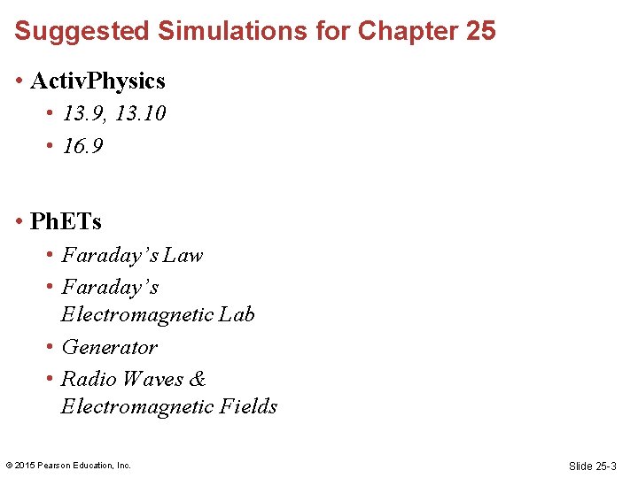 Suggested Simulations for Chapter 25 • Activ. Physics • 13. 9, 13. 10 • Suggested Simulations for Chapter 25 • Activ. Physics • 13. 9, 13. 10 •
