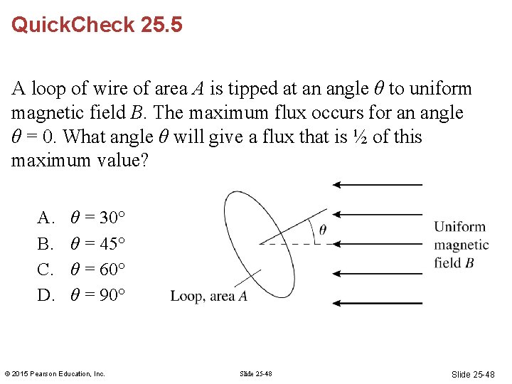 Quick. Check 25. 5 A loop of wire of area A is tipped at Quick. Check 25. 5 A loop of wire of area A is tipped at