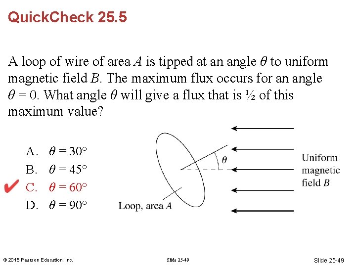 Quick. Check 25. 5 A loop of wire of area A is tipped at Quick. Check 25. 5 A loop of wire of area A is tipped at