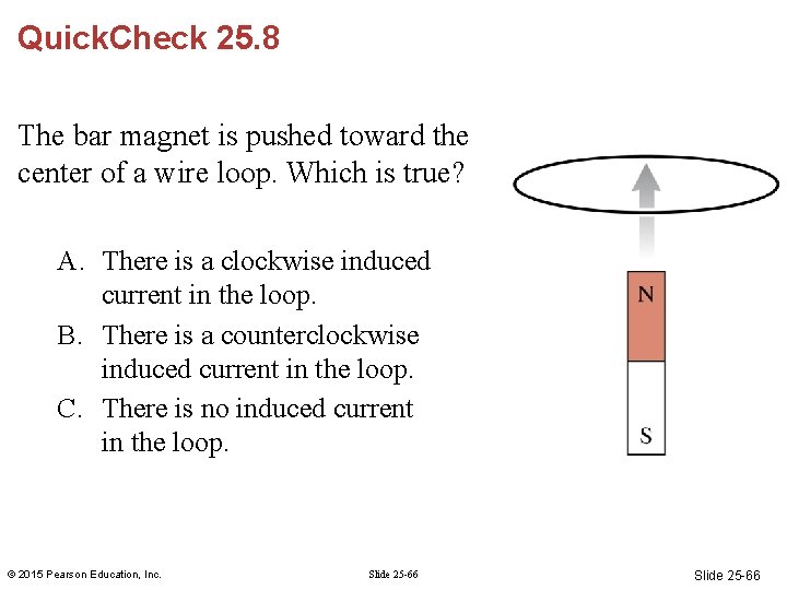 Quick. Check 25. 8 The bar magnet is pushed toward the center of a Quick. Check 25. 8 The bar magnet is pushed toward the center of a