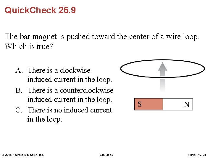Quick. Check 25. 9 The bar magnet is pushed toward the center of a Quick. Check 25. 9 The bar magnet is pushed toward the center of a