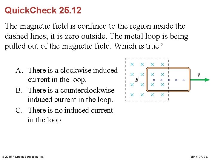 Quick. Check 25. 12 The magnetic field is confined to the region inside the Quick. Check 25. 12 The magnetic field is confined to the region inside the