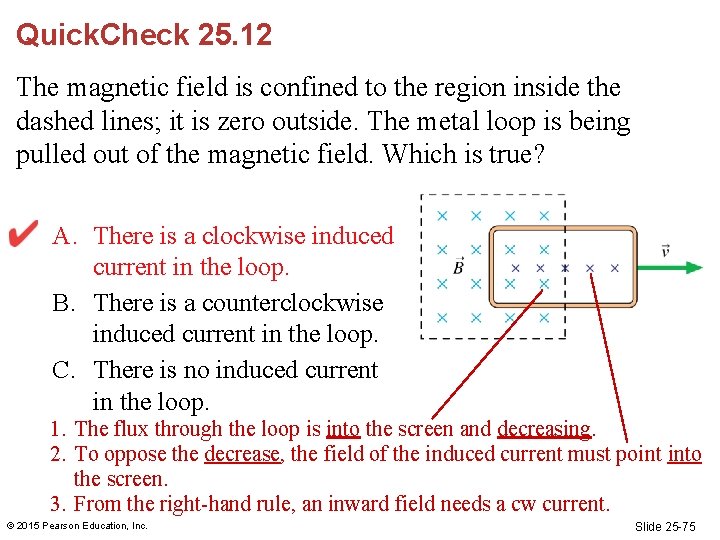 Quick. Check 25. 12 The magnetic field is confined to the region inside the Quick. Check 25. 12 The magnetic field is confined to the region inside the
