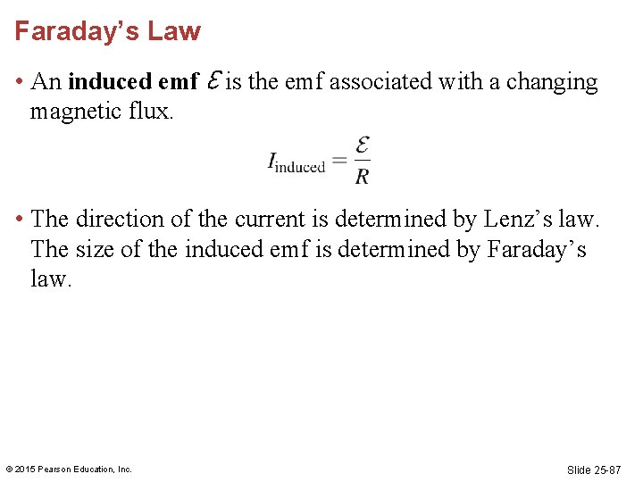 Faraday’s Law • An induced emf ℇ is the emf associated with a changing Faraday’s Law • An induced emf ℇ is the emf associated with a changing