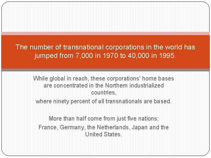 The number of transnational corporations in the world has jumped from 7, 000 in