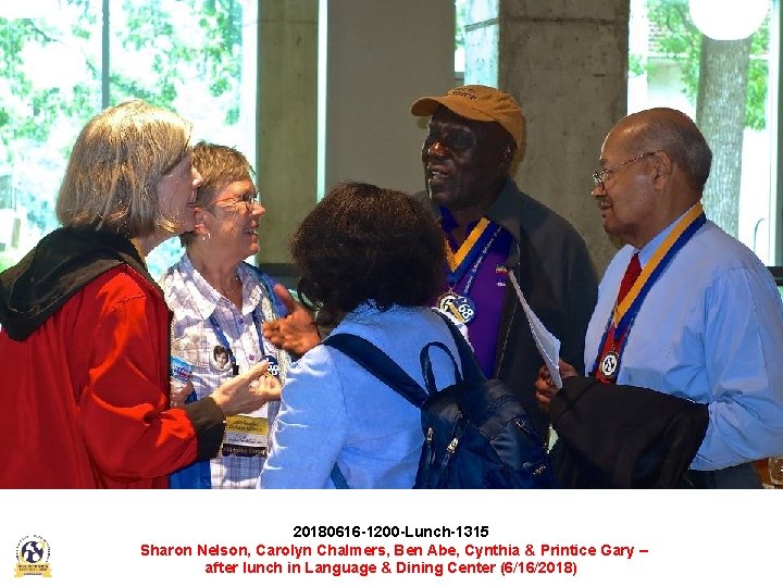 20180616 -1200 -Lunch-1315 Sharon Nelson, Carolyn Chalmers, Ben Abe, Cynthia & Printice Gary –